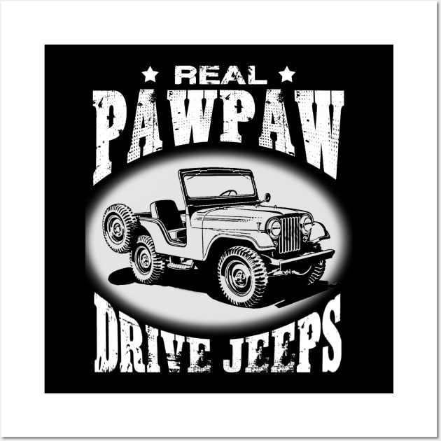 Real Pawpaw drive jeeps father's day jeep men jeep papa jeeps lover jeep offroad jeep grandpa Wall Art by Carmenshutter